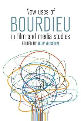 Nouveaux usages de Bourdieu dans les études cinématographiques et médiatiques - New Uses of Bourdieu in Film and Media Studies