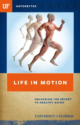 La vie en mouvement : Percer le secret d'un vieillissement en bonne santé - Life in Motion: Unlocking the Secret to Healthy Aging