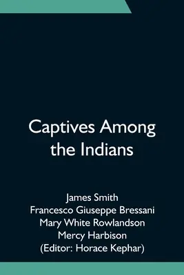 Captifs parmi les Indiens - Captives Among the Indians