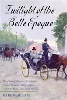 Le crépuscule de la Belle Époque : Le Paris de Picasso, Stravinsky, Proust, Renault, Marie Curie, Gertrude Stein et leurs amis pendant la Grande Guerre - Twilight of the Belle Epoque: The Paris of Picasso, Stravinsky, Proust, Renault, Marie Curie, Gertrude Stein, and Their Friends through the Great Wa