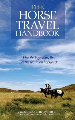 Le manuel du voyageur à cheval - The Horse Travel Handbook