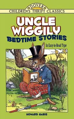 Histoires à dormir debout de l'oncle Wiggily : En caractères faciles à lire - Uncle Wiggily Bedtime Stories: In Easy-To-Read Type