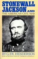 Stonewall Jackson et la guerre civile américaine - Stonewall Jackson and the American Civil War