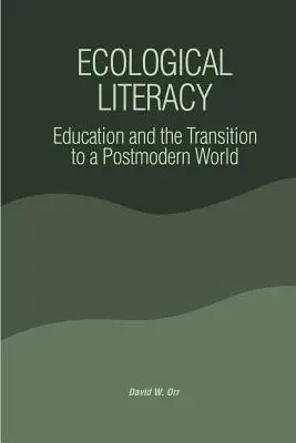 L'alphabétisation écologique : L'éducation et la transition vers un monde postmoderne - Ecological Literacy: Education and the Transition to a Postmodern World