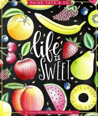 La vie est douce : Un livre de coloriage pour adultes - Life Is Sweet: An Adult Coloring Book