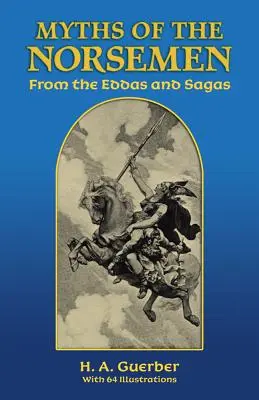 Mythes des Norvégiens : D'après les Eddas et les Sagas - Myths of the Norsemen: From the Eddas and Sagas