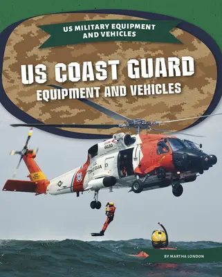 Équipements et véhicules des garde-côtes américains - Us Coast Guard Equipment and Vehicles