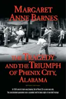 La tragédie et le triomphe de Phenix City Alabama - The Tragedy and the Triumph of Phenix City Alabama