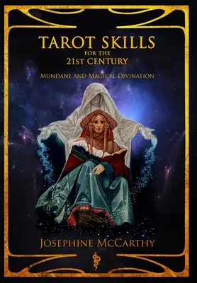 Tarot Skills for the 21st Century (Compétences en tarot pour le 21e siècle) : Divination mondaine et magique - Tarot Skills for the 21st Century: Mundane and Magical Divination