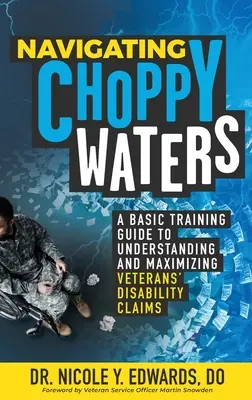 Naviguer en eaux troubles : Un guide de formation de base pour comprendre et maximiser les demandes d'invalidité des anciens combattants - Navigating Choppy Waters: A Basic Training Guide to Understanding and Maximizing Veterans' Disability Claims