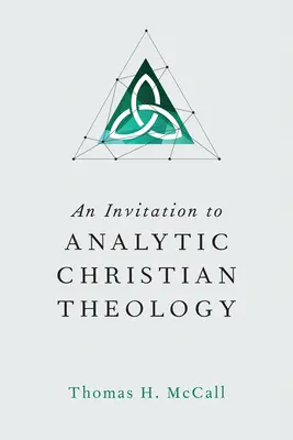 Une invitation à la théologie chrétienne analytique - An Invitation to Analytic Christian Theology