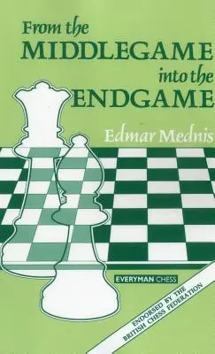 Du milieu à la fin de la partie - From Middlegame to Endgame