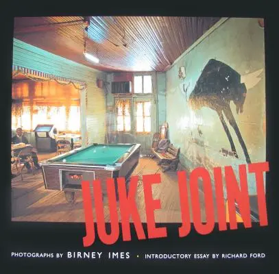 Juke Joint : Photographies - Juke Joint: Photographs