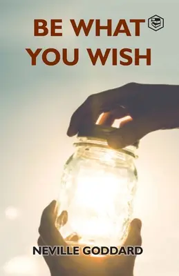 Soyez ce que vous souhaitez - Be What You Wish