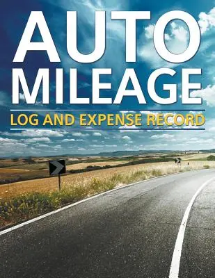 Carnet de kilométrage et de dépenses - Auto Mileage Log And Expense Record