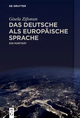 Das Deutsche ALS Europische Sprache : Ein Portrt - Das Deutsche ALS Europische Sprache: Ein Portrt