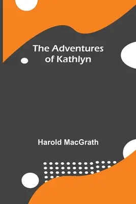 Les aventures de Kathlyn - The Adventures Of Kathlyn