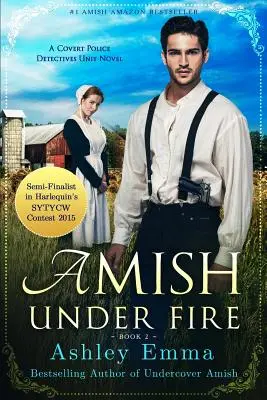 Amish Under Fire : (Covert Police Detectives Unit Series book 2) - Amish Under Fire: (Covert Police Detectives Unit Series book 2)