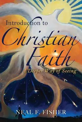 Introduction à la foi chrétienne : Une façon plus profonde de voir - Introduction to Christian Faith: A Deeper Way of Seeing