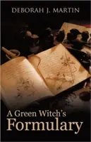 Le formulaire de la sorcière verte - A Green Witch's Formulary