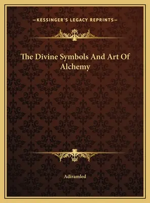 Les symboles divins et l'art de l'alchimie - The Divine Symbols And Art Of Alchemy