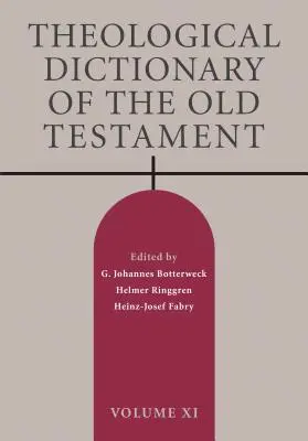 Dictionnaire théologique de l'Ancien Testament, Volume XI - Theological Dictionary of the Old Testament, Volume XI