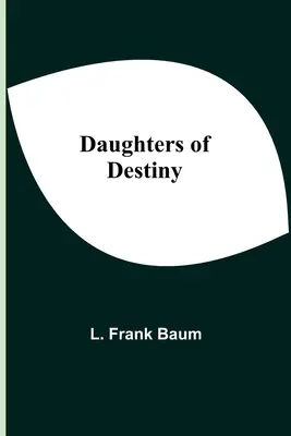 Les filles du destin - Daughters Of Destiny