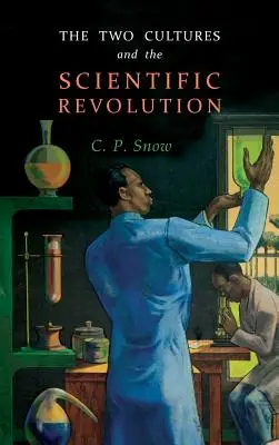 Les deux cultures et la révolution scientifique - The Two Cultures and the Scientific Revolution