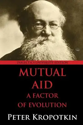 L'entraide : Un facteur d'évolution : Édition universitaire - Mutual Aid: A Factor of Evolution: University Edition