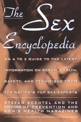 L'encyclopédie du sexe : Guide de A à Z des dernières informations sur la santé, la sécurité et les techniques sexuelles - Sex Encyclopedia: A to Z Guide to Latest Info on Sexual Health Safety & Technique