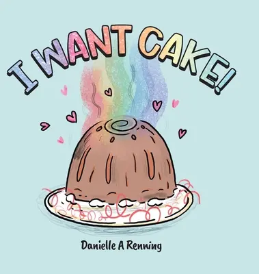 Je veux du gâteau ! - I Want Cake!