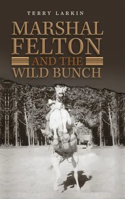 Le maréchal Felton et la bande sauvage - Marshal Felton and the Wild Bunch