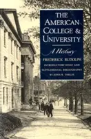 Le collège et l'université américains : Une histoire - The American College and University: A History