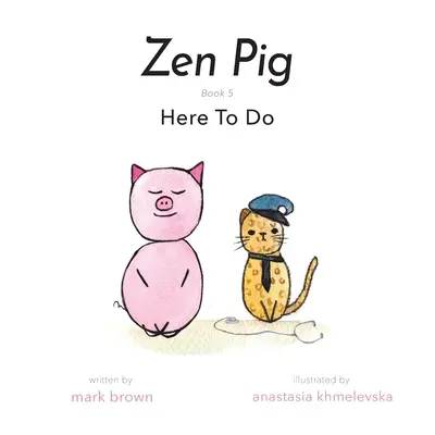 Cochon zen : Ici, c'est fait - Zen Pig: Here To Do