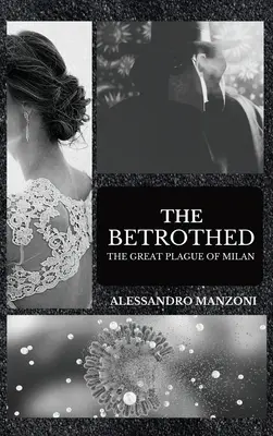 Les Fiancés : La grande peste de Milan - The Betrothed: The Great Plague of Milan