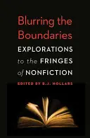 Brouiller les frontières : Explorations aux confins de la non-fiction - Blurring the Boundaries: Explorations to the Fringes of Nonfiction