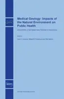 Géologie médicale : Impacts de l'environnement naturel sur la santé publique - Medical Geology: Impacts of the Natural Environment on Public Health