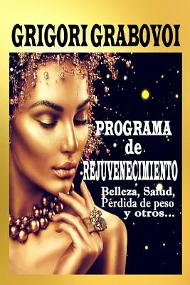 Programme de rajeunissement : Beauté, santé, réduction du poids et autres... - Programa de rejuvenecimiento: Belleza, salud, prdida de peso y otros...