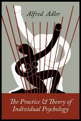 La pratique et la théorie de la psychologie individuelle - The Practice and Theory of Individual Psychology