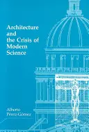 L'architecture et la crise de la science moderne - Architecture and the Crisis of Modern Science