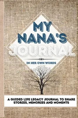 Le journal de ma mamie : Un journal guidé pour partager des histoires, des souvenirs et des moments - 7 x 10 - My Nana's Journal: A Guided Life Legacy Journal To Share Stories, Memories and Moments - 7 x 10