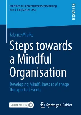 Étapes vers une organisation consciente : Développer la pleine conscience pour gérer les événements inattendus - Steps Towards a Mindful Organisation: Developing Mindfulness to Manage Unexpected Events