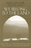 Nous appartenons à la terre : L'histoire d'un Palestinien israélien qui vit pour la paix et la réconciliation - We Belong to the Land: The Story of a Palestinian Israeli Who Lives for Peace & Reconciliation