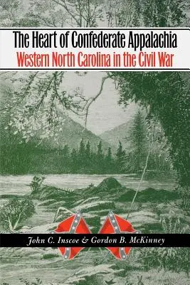 Le cœur des Appalaches confédérées : l'ouest de la Caroline du Nord pendant la guerre de Sécession - The Heart of Confederate Appalachia: Western North Carolina in the Civil War