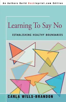 Apprendre à dire non : établir des limites saines - Learning to Say No: Establishing Healthy Boundaries