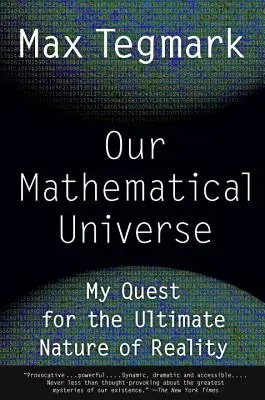 Notre univers mathématique : Ma quête de la nature ultime de la réalité - Our Mathematical Universe: My Quest for the Ultimate Nature of Reality