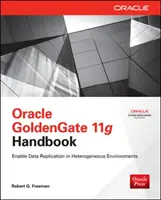 Manuel Oracle GoldenGate 11g - Oracle GoldenGate 11g Handbook