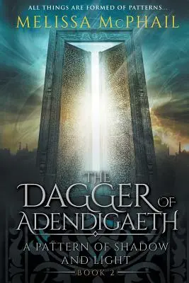 La dague d'Adendigaeth : Un motif d'ombre et de lumière, deuxième tome - The Dagger of Adendigaeth: A Pattern of Shadow & Light Book Two