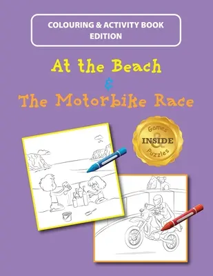 A la plage et à la course de motos : livre de coloriage et d'activités - At the Beach and The Motorbike Race: Colouring and Activity Book Edition