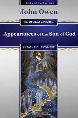 Les apparitions du Fils de Dieu dans l'Ancien Testament - Appearances of the Son of God: in the Old Testament